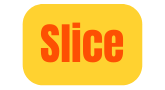 Slice