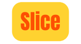 Slice